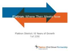 Flatiron Partnership Unveils Sixth Annual Flatiron: Where Then Meets Now Report Detailing Real Estate Trends And District’s Transformation Over Last Decade Flatiron